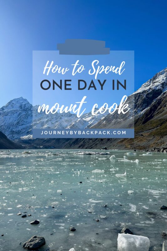 How to Spend One Day in Mount Cook National Park